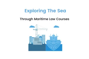 Maritime Law in 2024: Explore the Top Colleges, Courses, Exams, and Job Opportunities