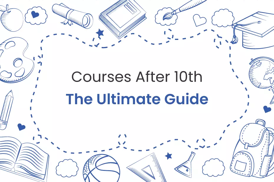 courses-after-10th-class-the-ultimate-guide-idreamcareer