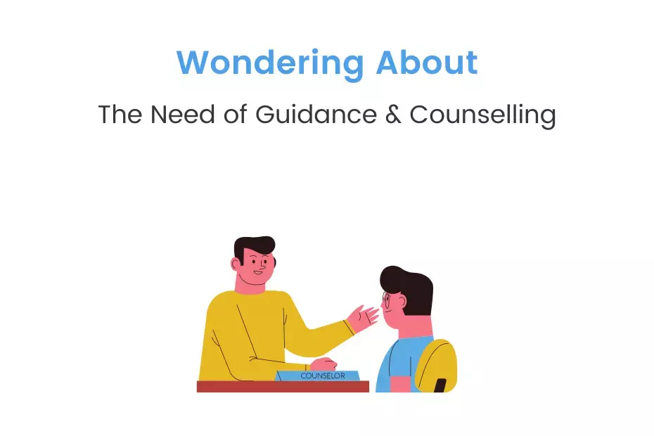 Know How Guidance And Counselling Can Help Shaping Your Future 