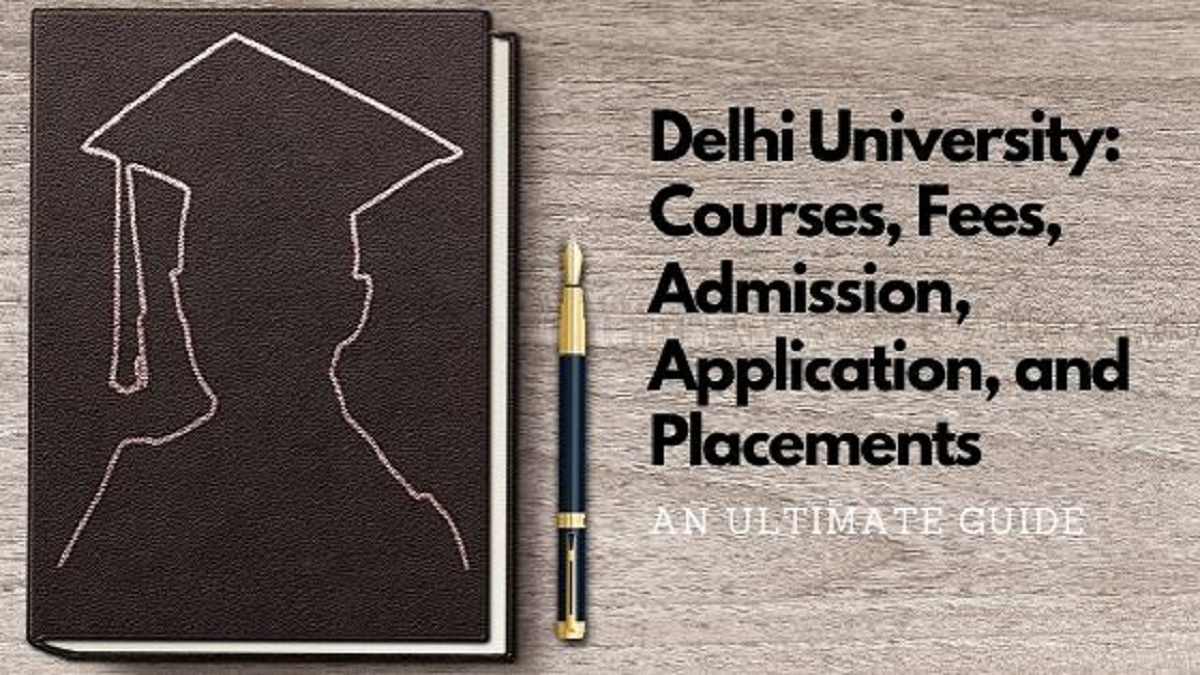 Delhi University: Ultimate Guide On Courses, Fees, Admission ...