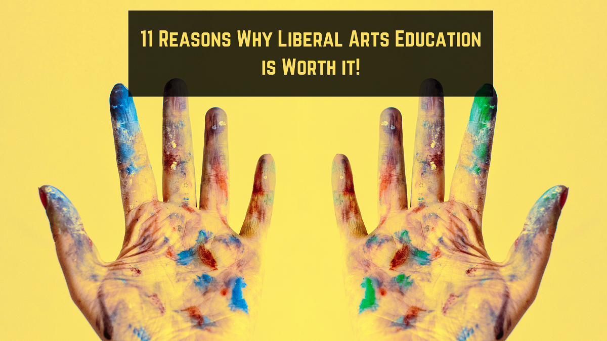 Reasons Why Liberal Arts Education Is Worth It