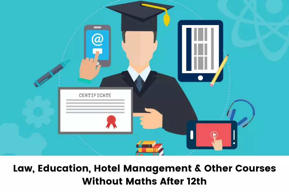 Law, Education, Hotel Management & Other Courses Without Maths