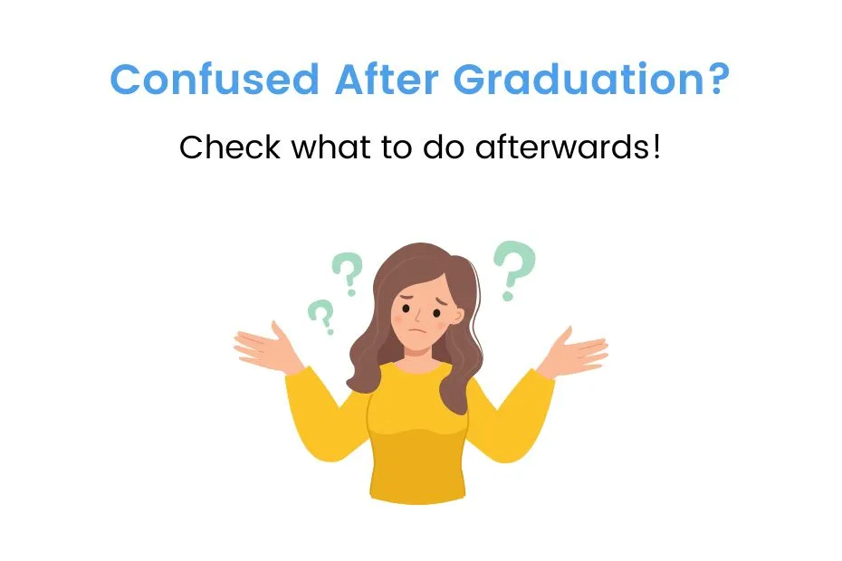 What to do after graduation