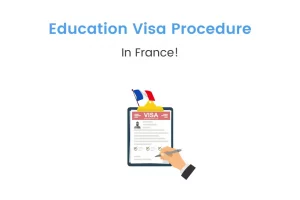 Know About France Student Visa Process & Requirements