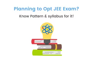JEE Exam Pattern And Syllabus