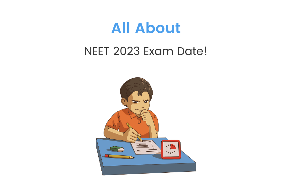 NEET 2023 Exam Date Announced: Eligibility, Process, Tips - iDreamCareer