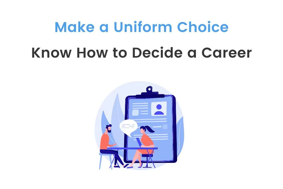 A Detailed Guide On How To Decide Your Career | IDreamCareer