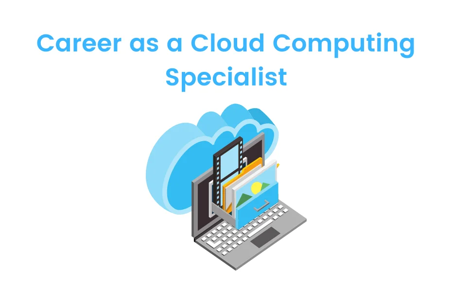 Career as a Cloud Computing Specialist