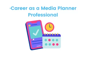 Career as a Media Planner Professional