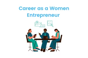 Career as a Women Entrepreneur