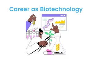 Career as Biotechnology