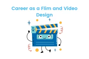 Career as a Flim and Video Design