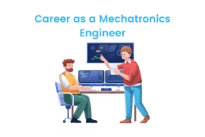 Career as a Mechatronics Engineer