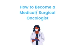 Career as a Medical Oncologist/Surgical Oncologist