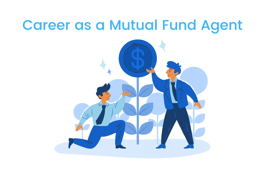 Career as a Mutual Fund Agent