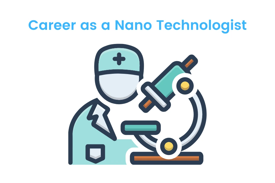 Career as a Nano Technologist