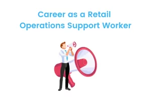 Career as a Retail Operations Support Worker