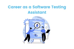 Career as a Software Testing Assistant