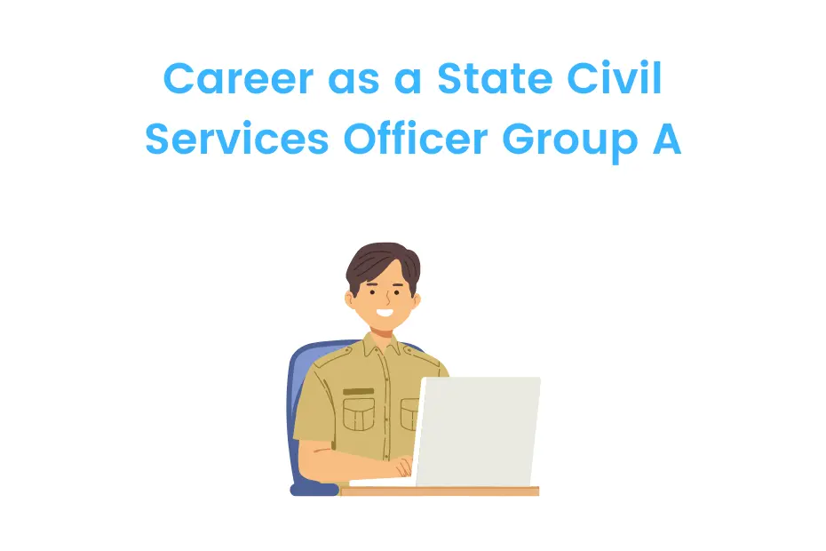 Career as a State Civil Services Officer Group A