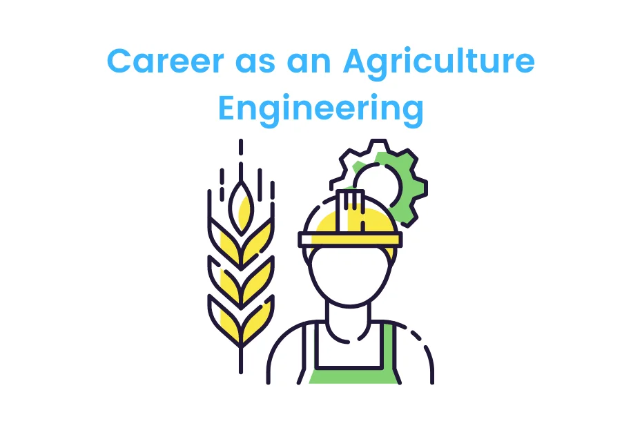 Career as an Agriculture Engineering