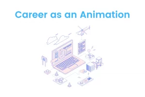 Career as an Animation