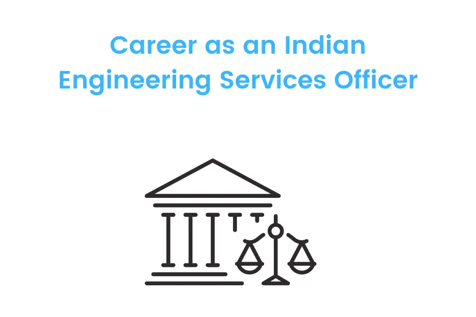 Career as an Indian Engineering Services Officer