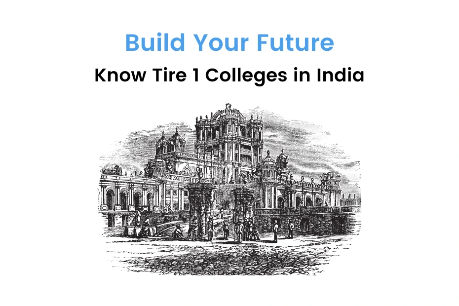 Tier 1 Colleges in India