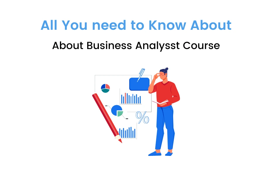 Business Analyst Course Top Colleges Certifications Fees Career Scope