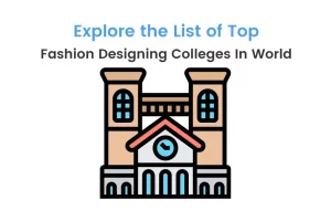 Fashion Designing Colleges In World
