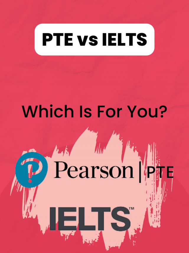 PTE vs IELTS: Which is for you?