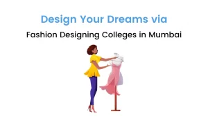 fashion designing colleges in Mumbai