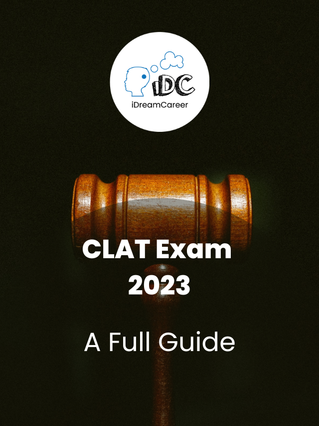 CLAT Exam 2023 : Full Guide