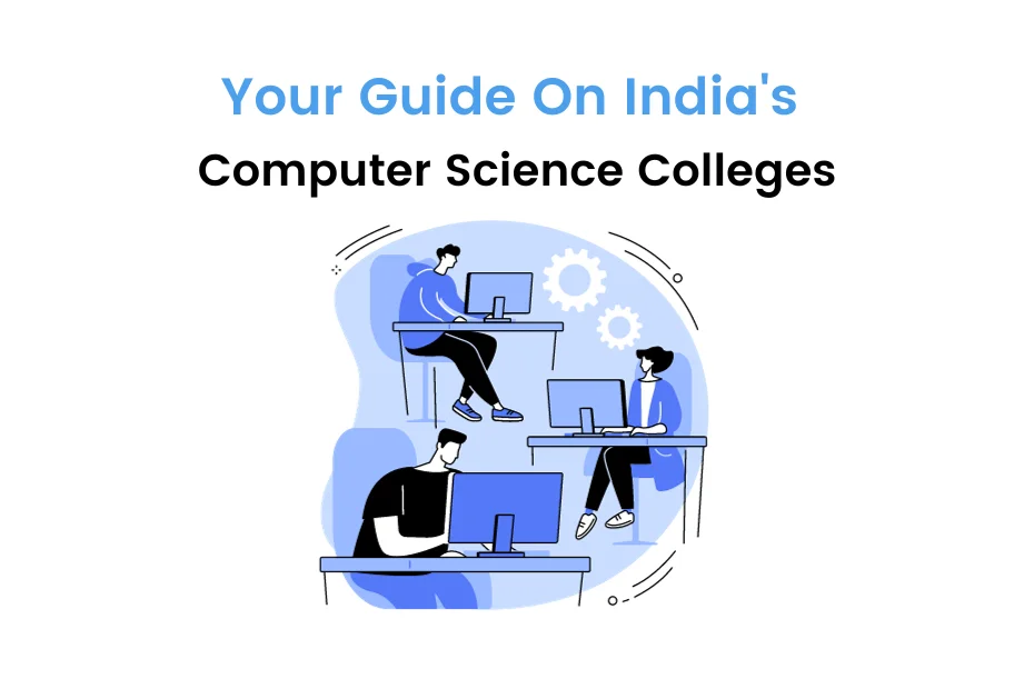 Best Computer Science Engineering Colleges in India