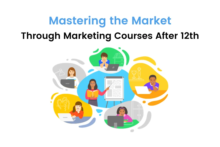 Explore the Top Marketing Courses After 12th