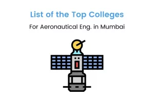 Best Aeronautical Engineering Colleges in Mumbai: Top Colleges, Courses, Fees, and More