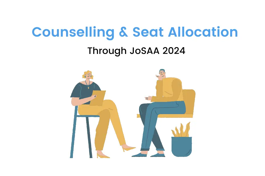 JoSAA 2024 Know Everything About the Process Here iDreamCareer