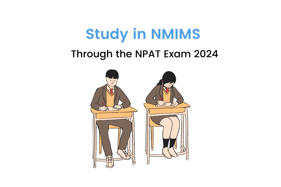 NMIMS NPAT Exam 2024 Dates (Out), Pattern & Syllabus iDreamCareer